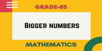 Bigger numbers class 5 mathematics
