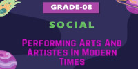 Performing Arts and Artistes in Modern Times Class 8 Social