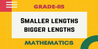 Smaller lengths and Bigger lengths class 5 Mathematics