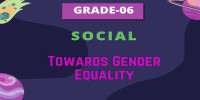 Towards Gender Equality Class 6 Social 